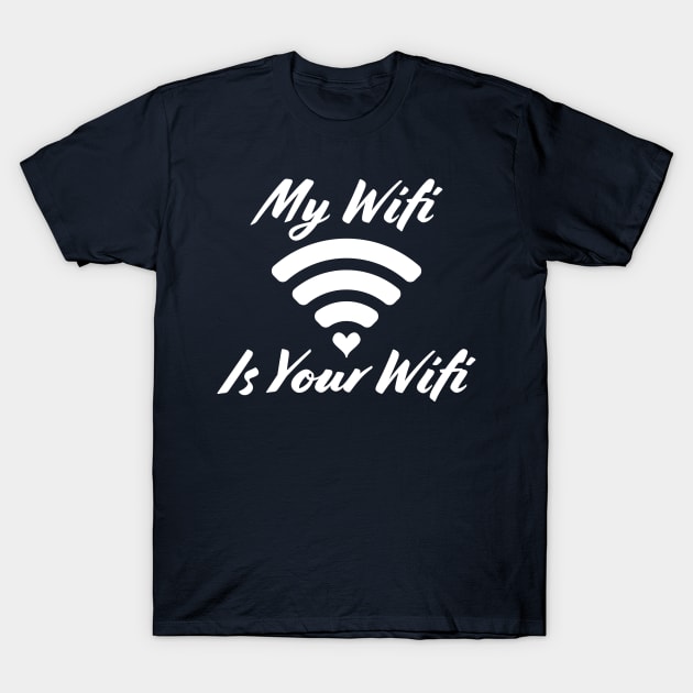 My wifi is your wifi T-Shirt by sigdesign